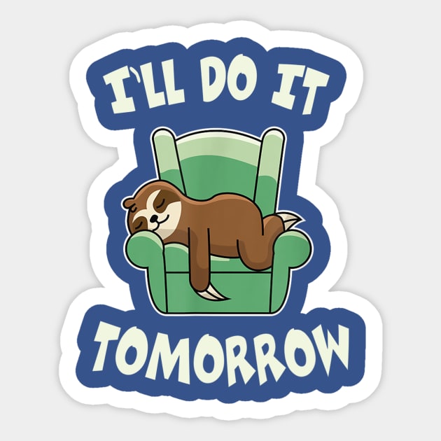 i will do it tomorrow sloth2 Sticker by MarlinsForemans